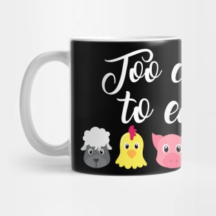 Too cute to eat - Funny Vegan Shirts and Gifts Mug